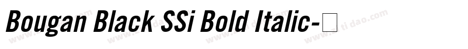 Bougan Black SSi Bold Italic字体转换